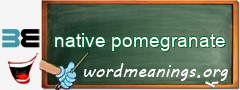 WordMeaning blackboard for native pomegranate